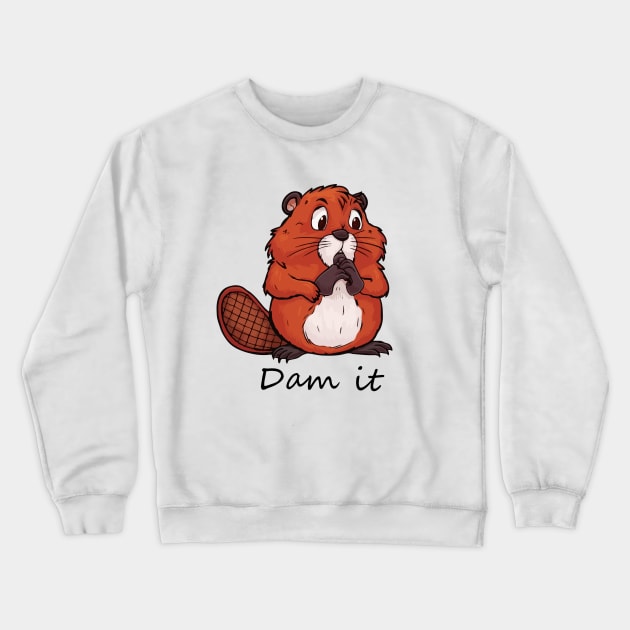 Funny Beaver - Dam it Crewneck Sweatshirt by Syntax Wear